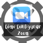 Cómo configurar Zoom correctamente